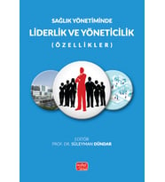 Sağlık Yönetiminde LİDERLİK VE YÖNETİCİLİK (Özellikler)