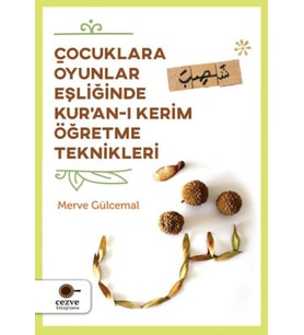 Çocuklara Oyunlar Eşliğinde Kur’an-ı Kerim Öğretme Teknikleri