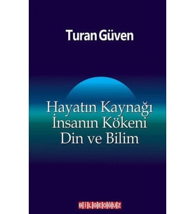 Hayatın Kaynağı İnsanın Kökeni Din ve Bilim
