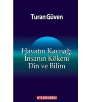 Hayatın Kaynağı İnsanın Kökeni Din ve Bilim