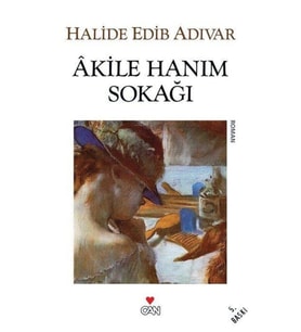 Akile Hanım Sokağı Halide Edib Adıvar