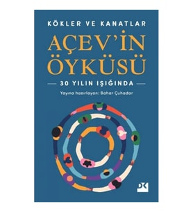 Kökler ve Kanatlar Açev’in Öyküsü