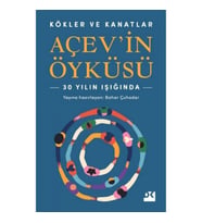 Kökler ve Kanatlar Açev’in Öyküsü