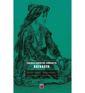 Tarihin Sıkıştığı Coğrafya: Kafkasya
