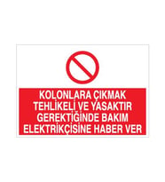 Kolonlara Çıkmak Tehlikeli Ve Yasaktır Uyarı Levhası 20x30cm (Karışık)