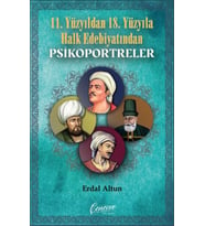 11. Yüzyıldan 18. Yüzyıla Halk Edebiyatından Psikoportreler