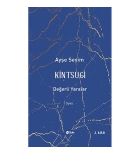 Kintsugi-Değerli Yaralar