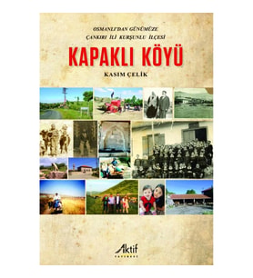 Osmanlı'dan Günümüze Çankırı İli Kurşunlu İlçesi Kapaklı Köyü