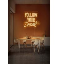 FOLLOW YOUR Dreams Yazılı Neon Tabela