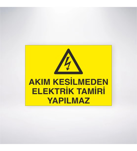 Akım Kesilmeden Elektrik Akımı Yapılmaz 21x28 Arkası Yapışkanlı Levha