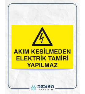 Akım Kesilmeden Elektrik Akımı Yapılmaz 21x28 Arkası Yapışkanlı Levha