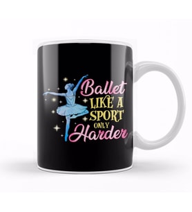 Ballet Like a Sport Only Harder Funny Dancer Pun Kupa Bardak Porselen