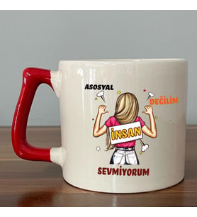 Asosyal Değilim İnsan Sevmiyorum Baskılı Kırmızı Kulplu D Kupa