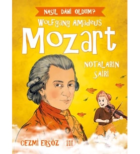 Nasıl Dahi Oldum? - Mozart - Notaların Şairi