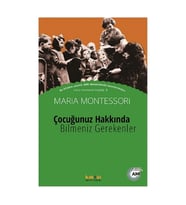 Çocuğunuz Hakkında Bilmeniz Gerekenler - Maria Montessori