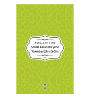 Sensiz Kalan Bu Şehri Yakmayı Çok İstedim