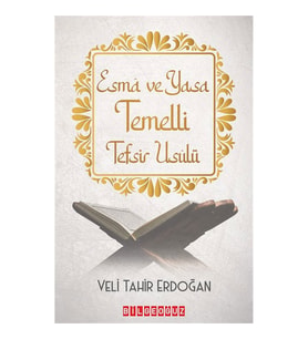 ESMÂ VE YASA TEMELLİ TEFSİR USÛLÜ