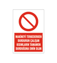 Makinanın durduğuna emin ol, isg uyarı levhası
