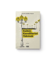 KALBİN KANDİLLERİNİ YAKMAK