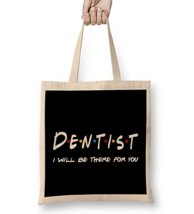 Dentist Gifts ı Be There For You Bez Çanta Uzun Saplı