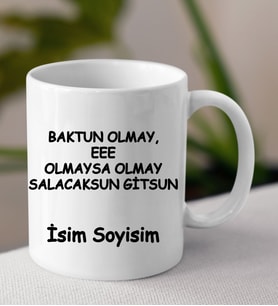 Komik - Esprili Kupaa BAKTIN OLMAY SALACAKSUN GİTSUN Tasarımlı İsim Soyisim Yazılı Kişiye Özel Kupaa Bardakk