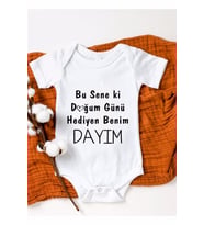 Doğum Günü Hediyen Benim Dayım Baskılı Bebek Body Zıbın