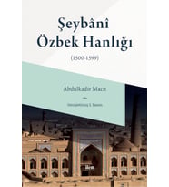 ŞEYBÂNÎ ÖZBEK HANLIĞI (1500-1599)