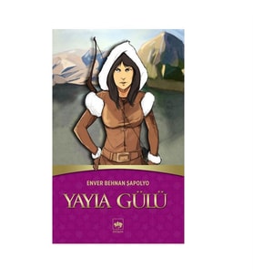 Yayla Gülü Enver Behnan Şapolyo Ötüken Neşriyat