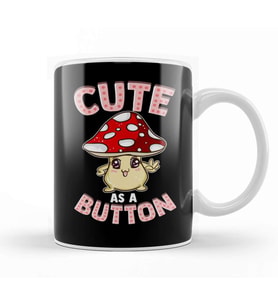 Adorable Cute As a Button Smiling Happy Shroom Pun Kupa Bardak Porselen