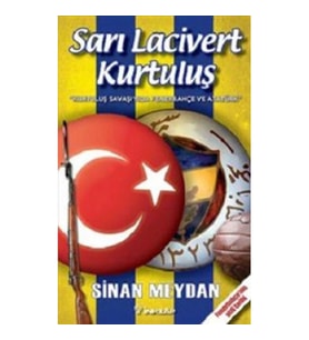 Sarı Lacivert Kurtuluş  Kurtuluş Savaşı'nda Fenerbahçe ve Atatürk