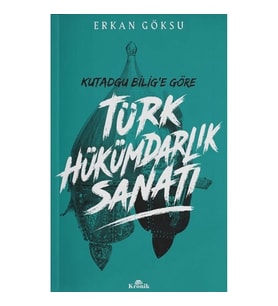 Kutadgu Bilig'e Göre Türk Hükümdarlık Sanatı