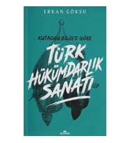 Kutadgu Bilig'e Göre Türk Hükümdarlık Sanatı