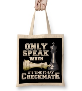 Only Speak When It s Time To Say Checkmate Chess Bez Çanta Uzun Saplı