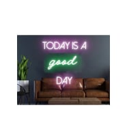 Today İs a Good Day Yazılı Neon Tabela