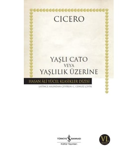 Yaşlı Cato veya Yaşlılık Üzerine - Hasan Ali Yücel Klasikleri