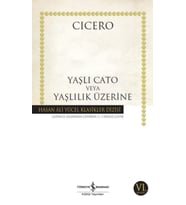 Yaşlı Cato veya Yaşlılık Üzerine - Hasan Ali Yücel Klasikleri