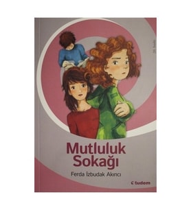 Mutluluk Sokağı - Ferda İzbudak Akıncı - Tudem Yayınları