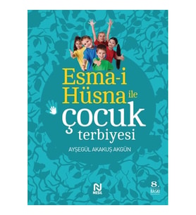 Esma-i Hüsna ile Çocuk Terbiyesi