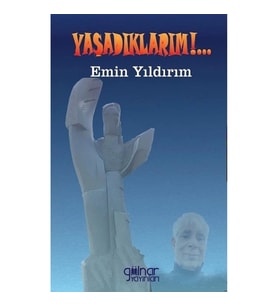 Yaşadıklarım