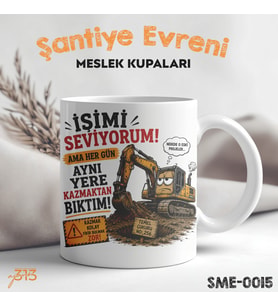 Ekskavatör Operatörüne Özel Komik Kupa – Her Gün Aynı Yeri Kazmaktan Bıktım Baskılı Kupa