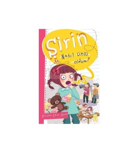 Şirin - Nasıl Ünlü Oldum? - Birsen Ekim Özen