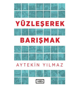 Yüzleşerek Barışmak