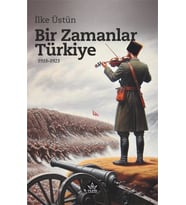 Bir Zamanlar Türkiye / İlke Üstün