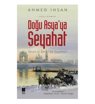 Doğu Asya'ya Seyahat - Asya-yı Şarki'ye Seyahat