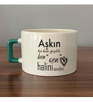 Aşkın Her Hali Güzeldi Baskılı Yeşil Kulplu C Fincan