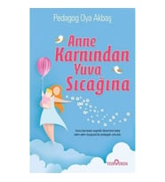 Anne Karnından Yuva Sıcağına
