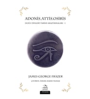 Adonis, Attis, Osiris - Doğu Dinleri Tarihi Araştırmaları - 1