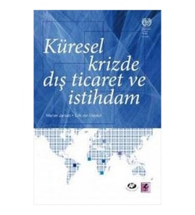 Küresel Krizde Dış Ticaret ve İstihdam