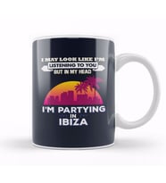 I May Look Like I'm Listening But Partying In Kavos Kupa Bardak Porselen