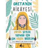 Greta’nın Hikayesi - Büyük Şeyler Yapmak İçin Çok Küçük Değilsin